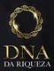 DNA DA RIQUEZA