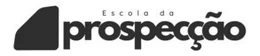 Escola da prospecção